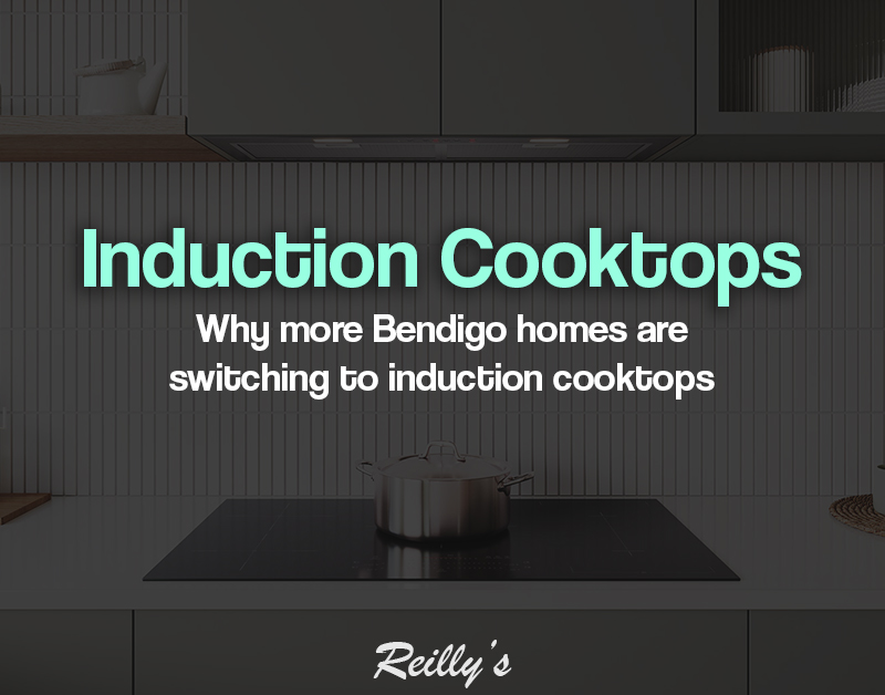 Why More Bendigo Homes Are Switching To Induction Cooktops Copy